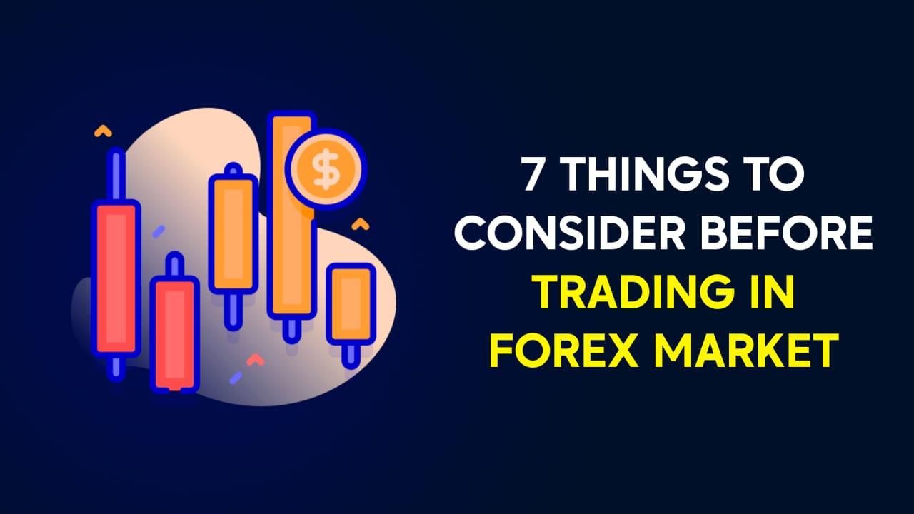 Essentials for trading in forex market