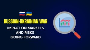 Read more about the article Russian-Ukrainian War: Impact On Markets And Risks Going Forward