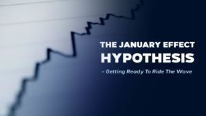 Read more about the article The January Effect Hypothesis – Getting Ready To Ride The Wave